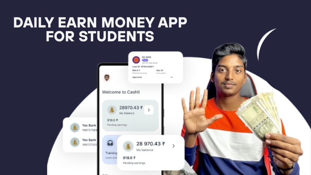 Best Daily Earn Money App for Students Without Investment Daily Earn Money App for Students