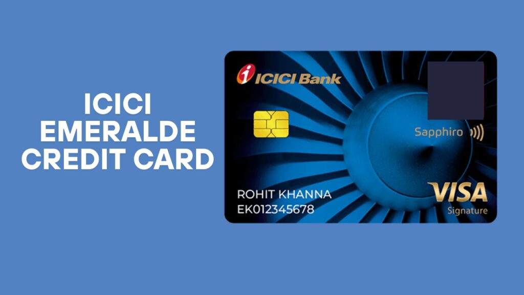 ICICI Emeralde Credit Card Review 2026: Premium Benefits, Fees, Rewards & Is It Worth It? ICICI Emeralde Credit Card
