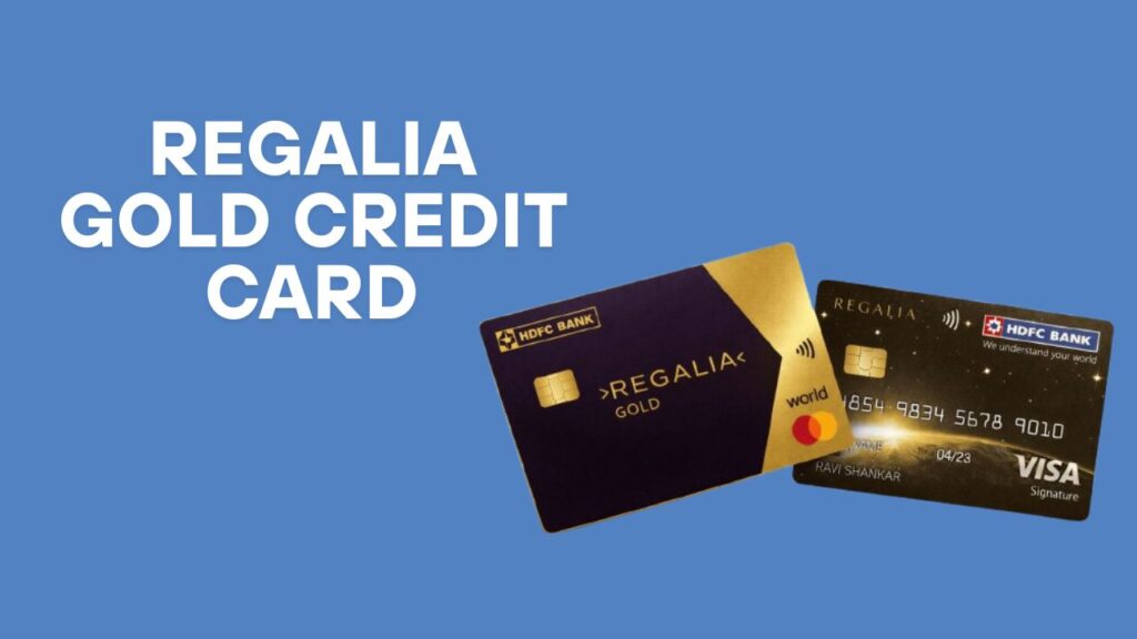 Regalia Gold Credit Card Review 2026: Travel-Friendly Credit Card That Still Delivers Real Value Regalia Gold Credit Card