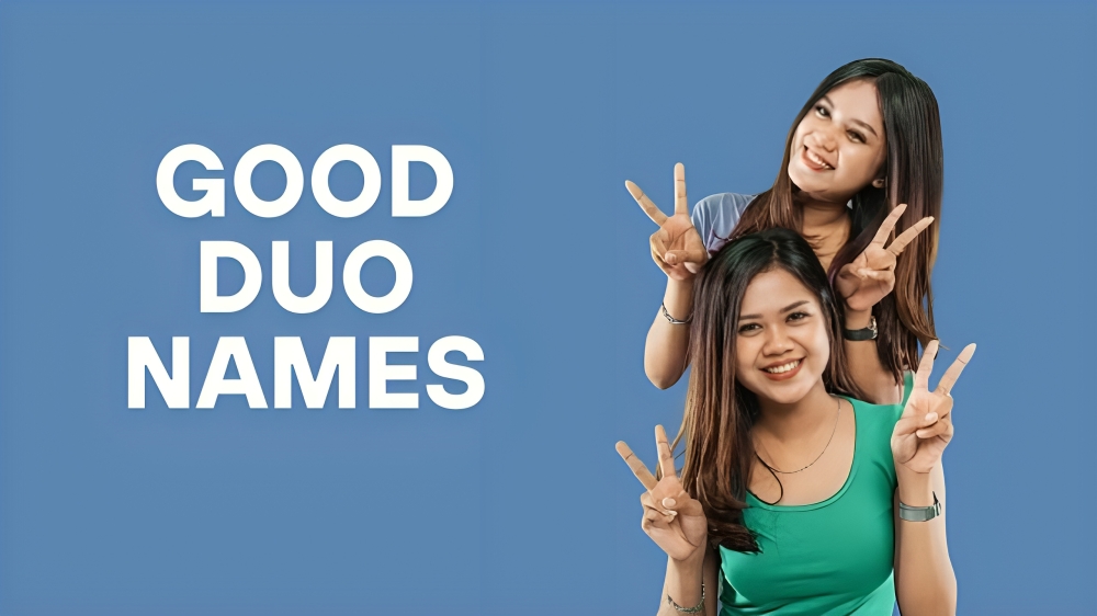 200+ Good Duo Names: Cool, Funny, Cute & Unique Name Ideas for Every Pair Good Duo Names