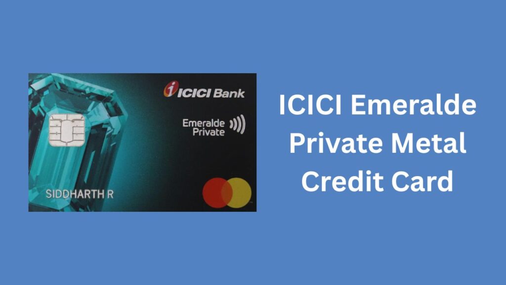 icici emeralde private metal credit card